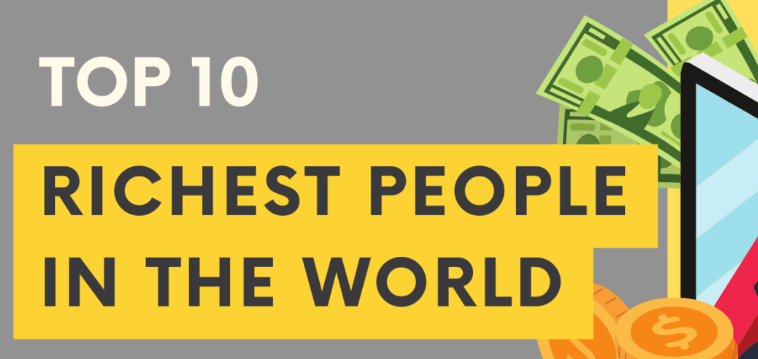 The 10 Richest Man in the World